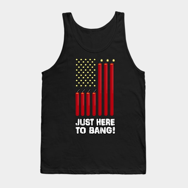 Funny Fourth of July 4th of July I'm Just Here To Bang T-Shirt Tank Top by Pannolinno